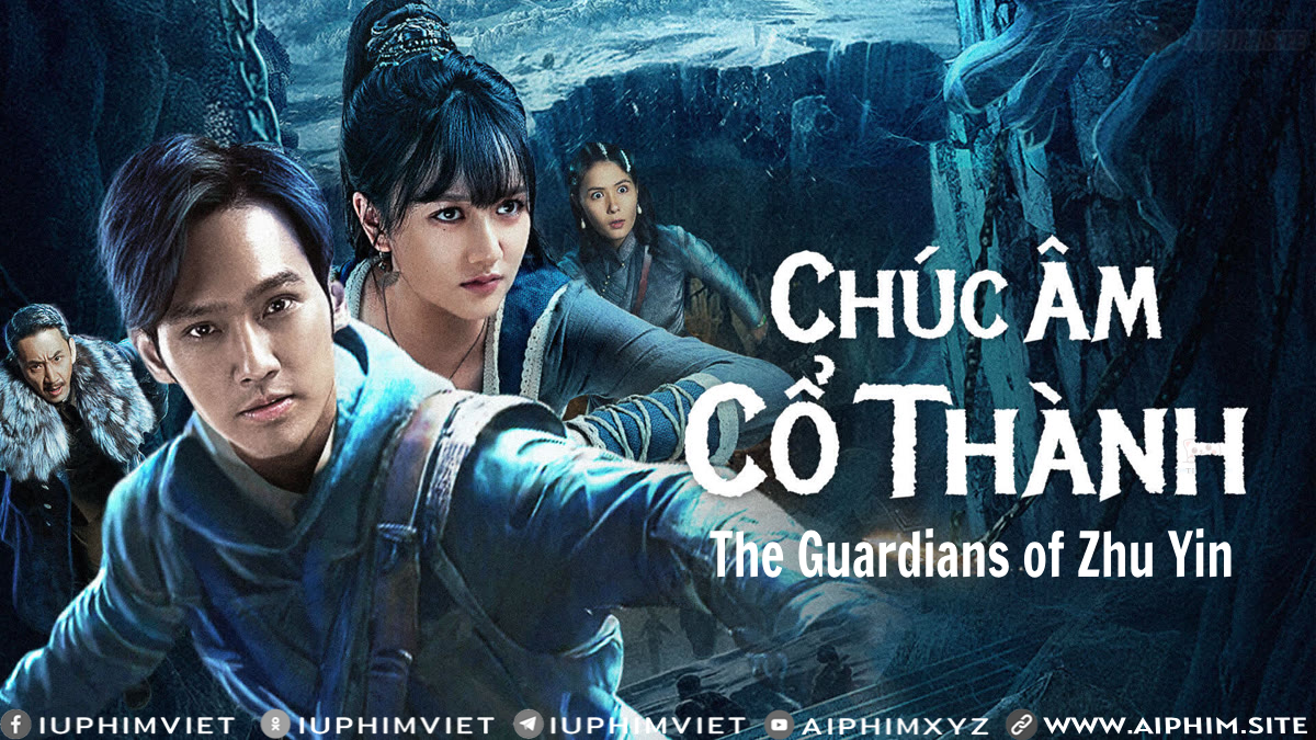 Chúc Âm Cổ Thành - The Guardians of Zhu Yin (2025)
