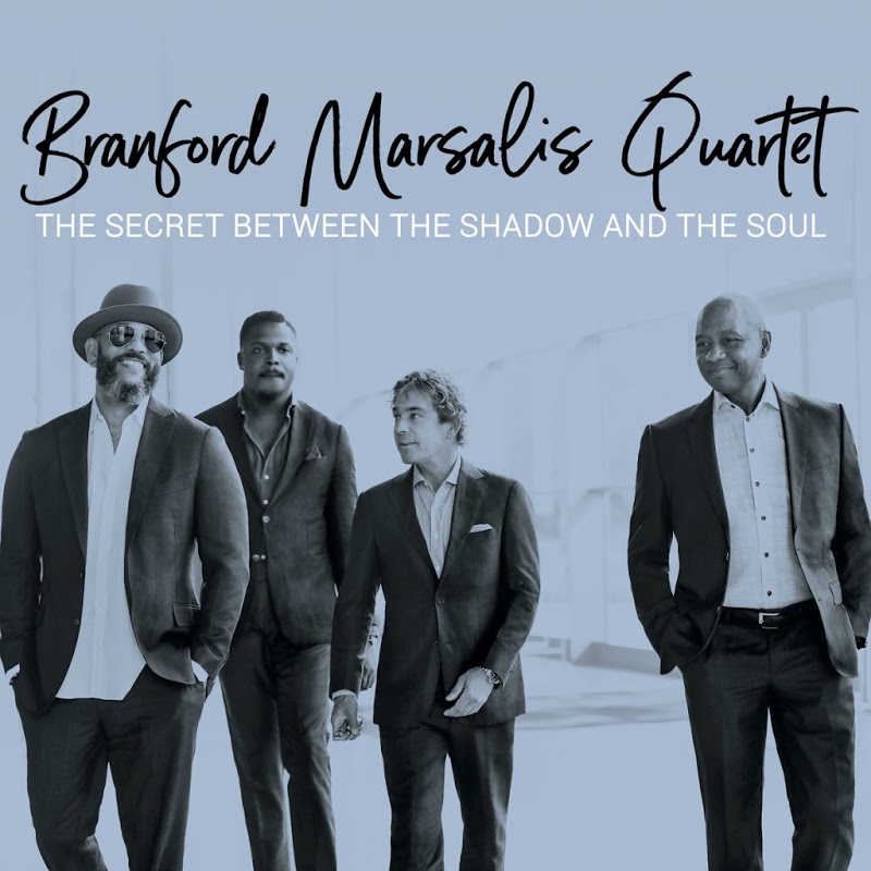 Branford Marsalis Quartet - The Secret Between the Shadow and the Soul (2019) .mp3 -320 Kbps