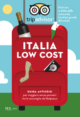 Tripadvisor - Italia low cost.  Guida anticrisi per viaggiare tra le meraviglie del Belpaese (2014)