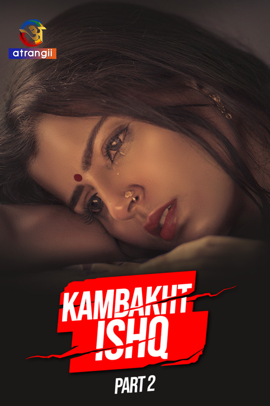  Kambakht Ishq (2023) UNRATED 1080p HEVC HDRip S01 Part 2 Hot Web Series x265 AAC [800MB] Full Movie Download
