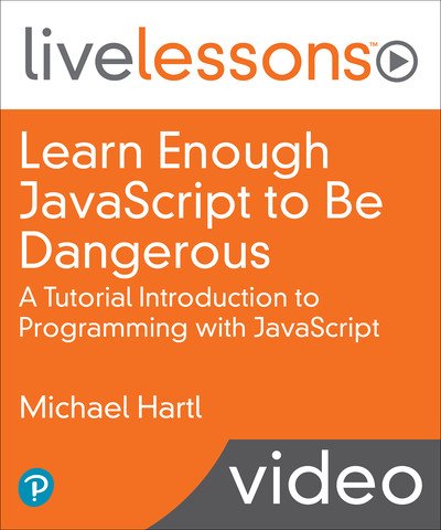 LiveLessons - Learn Enough JavaScript to be Dangerous