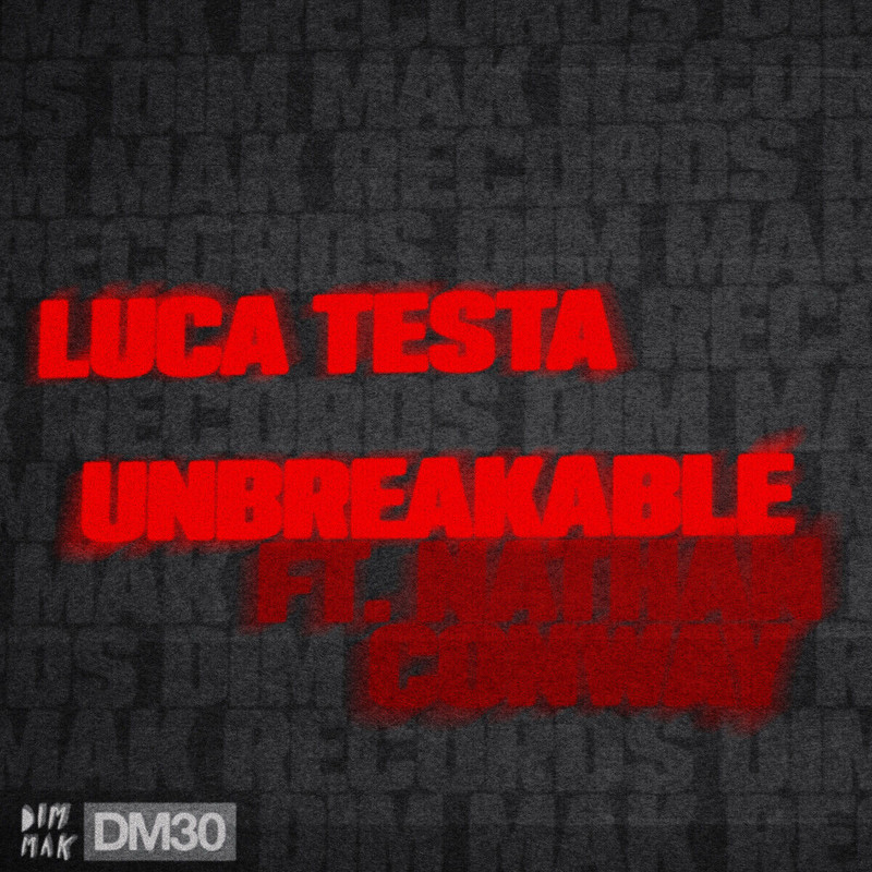 Luca Testa, Nathan Conway – Unbreakable (Extended Mix)