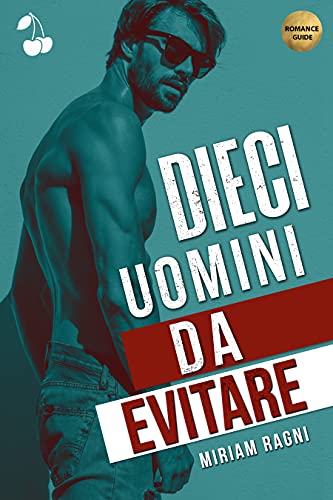 Miriam Ragni – Dieci uomini da evitare (2021)