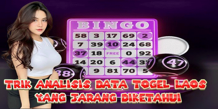 Trik Analisis Data Togel Laos Yang Jarang Diketahui