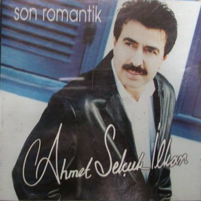 Ahmet Selçuk Ilkan - Son Romantik 2002