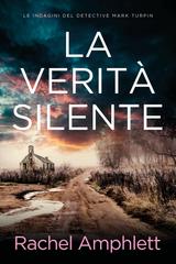 Rachel Amphlett – Le indagini del detective Mark Turpin Vol. 4. La verità silente (2026)