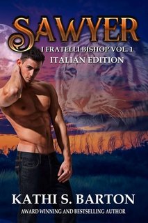 Kathi S. Barton - I fratelli Bishop Vol. 1. Sawyer (2023)