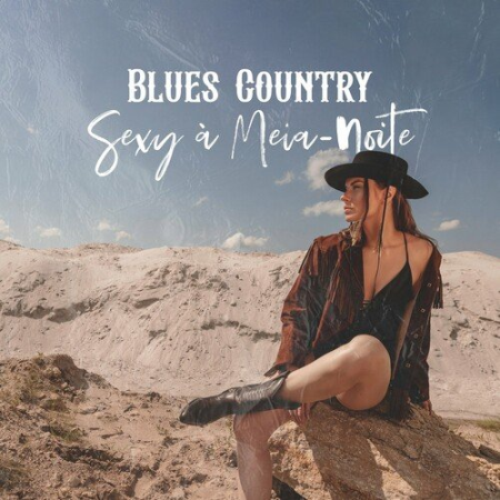 2ce55bd2 2a5a 410f 9aa6 f1333df9ad9a - Musica de Fondo Jazz Colecao - Blues Country Sexy a Meia-Noite (2022)