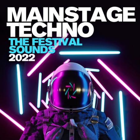 b783fcb6 5f00 4fdf a4aa aa7b394cda32 - VA - Mainstage Techno - The Festival Sounds 2022 (2022) Flac