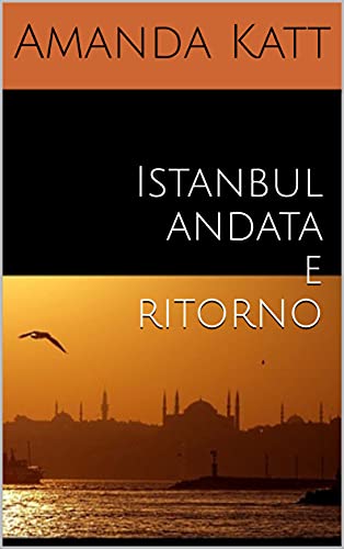Amanda Katt – Istanbul andata e ritorno (2021)