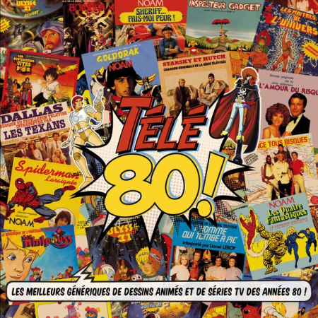 VA - Tele 80 ! : Les meilleurs generiques de dessins animes et de series TV des annees 80 ! (2018)
