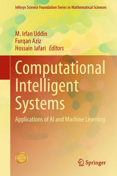 Computational Intelligent Systems Apps Of Ai And Machine Learning (2026) (M. Irfan Uddin · Furqan Aziz · Hossain Jafari) Computational Intelligent Systems Apps Of Ai And Machine Learning (2026) (M. Irfan Uddin · Furqan Aziz · Hossain Jafari)