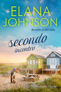 Elana Johnson - Hawthorne Harbor Vol. 2. Secondo incontro (2023)