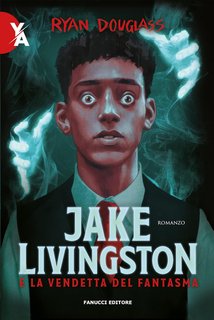 Ryan Douglass - Jake Livingston e la vendetta del fantasma (2023)