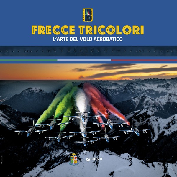 AA.VV. – Frecce tricolori. L’arte del volo acrobatico. Ediz. illustrata (2021)