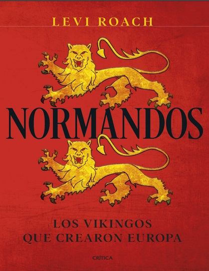 Normandos: Los vikingos que crearon Europa - Levi Roach (PDF + Epub) [VS]