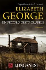 Elizabeth George – Un piccolo gesto crudele (2020)