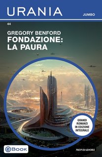 Gregory Benford - Fondazione: la paura (2023)