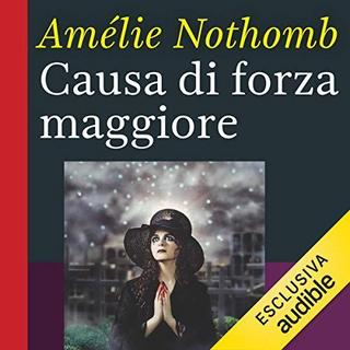 Amlie Nothomb - Causa di forza maggiore (2019) .mp3 - 64 kbps