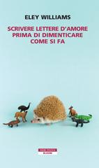 Eley Williams – Scrivere lettere d’amore prima di dimenticare come si fa (2026)
