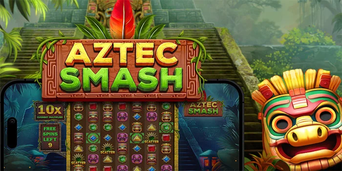 Strategi Cerdas Jackpot Fantastis di Slot Aztec Smash