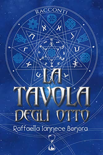 Raffaella Iannece Bonora - La Tavola degli Otto (2022)