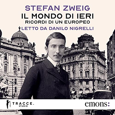 Stefan Zweig - Il mondo di ieri (2021) (mp3 - 128 kbps)