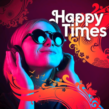 Various Artists   Happy Times (2020)