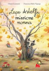 Chiara Lorenzoni, Francesca Dafne Vignaga – Lupo Astolfo missione nonna (2026)