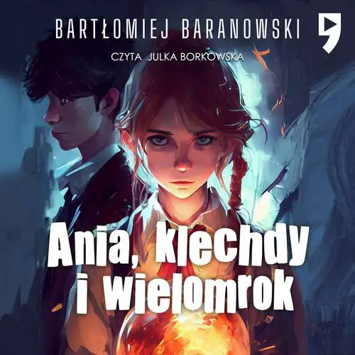 Bartłomiej Baranowski - Ania, klechdy i Wielomrok (2023) [AUDIOBOOK PL]