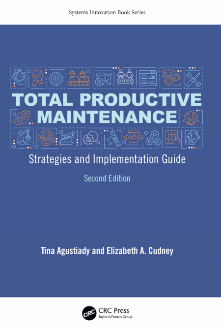 Total Productive Maintenance: Strategies and Implementation Guide, 2nd Edition