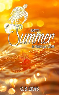 G.B. Gioys - Summer. In fondo al cuore (2024)