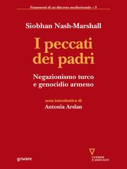 Siobhan Nash-Marshall – I peccati dei padri. Negazionismo turco e genocidio armeno (2018)