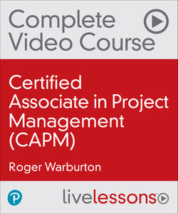 LiveLessons - Certified Associate in Project Management (CAPM)®