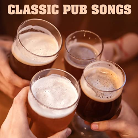 VA - Classic Pub Songs (2022)