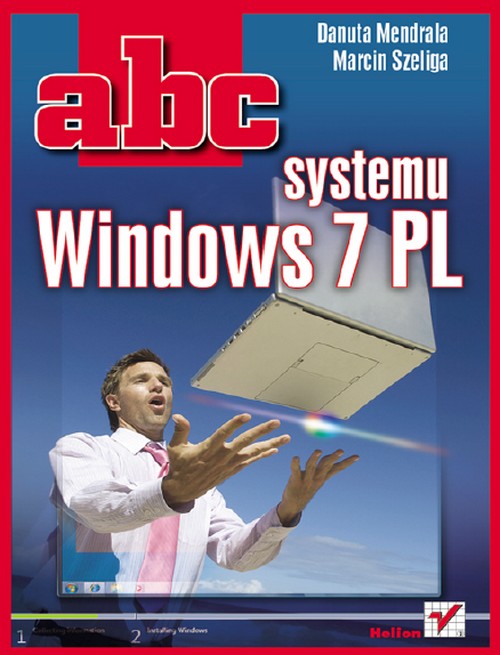 ABC Systemu Windows 7 PL - Danuta Mendrala, Marcin Szeliga