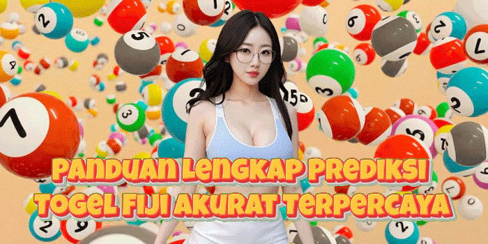 Panduan Lengkap Prediksi Togel Fiji Akurat Terpercaya