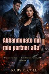 Ruby K. Cole – Abbandonato dal mio partner alfa (2026)