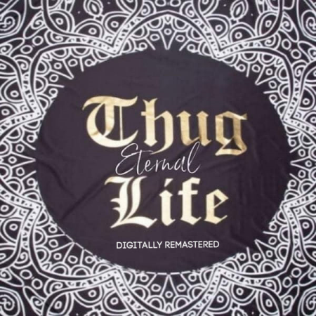 VA - Thug Life Eternal [Digitally Remastered] (2021)