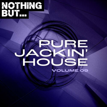 VA - Nothing But... Pure Jackin House Vol.09 (2022)