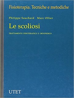 Philippe E. Souchard, Marc Ollier - Le scoliosi. Trattamento fisioterapico e ortopedico (2002)