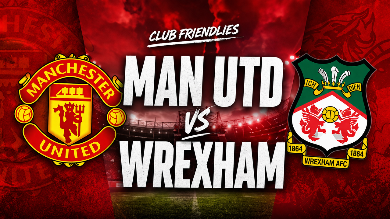 Man United vs Wrexham - Club Friendlies