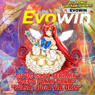 Evowin Slot Terbaik 24Jam Depo Pakai Dana, Pulsa, Juga Via Qris