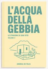 Andrea De Felis – Le stagioni di San Vito Vol. 3. L’acqua della gebbia (2026)