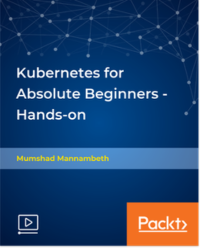 Kubernetes for Absolute Beginners - Hands-on