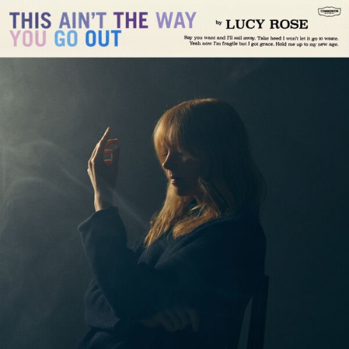 229a45cd 086c 40ed 987e 00de653045b4 - Lucy Rose - This Ain't The Way You Go Out (2024)