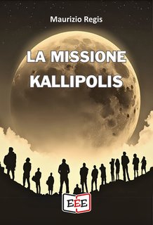 Maurizio Regis - La missione kallipolis. Altrimondi Vol. 27 (2024)