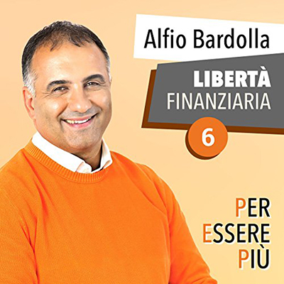 Alfio Bardolla - Libertà Finanziaria꞉ Per essere più 6 (2017) (mp3 - 128 kbps)