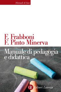 Franco Frabboni, Franca Pinto Minerva - Manuale di pedagogia e didattica (2013)