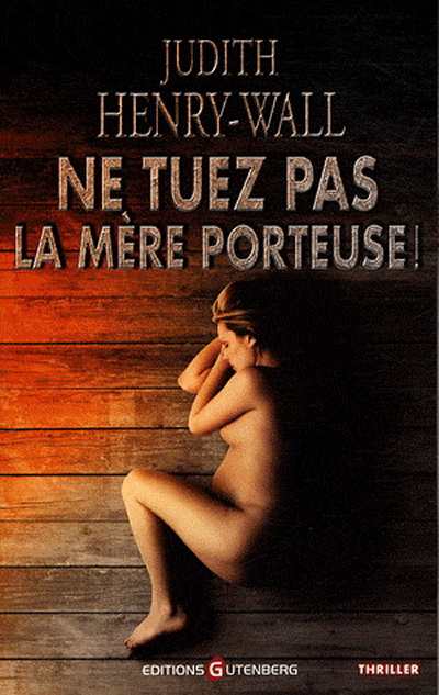Ne-tuez-pas-la-mere-porteuse-Judith-Henry-Wall.jpg?042148